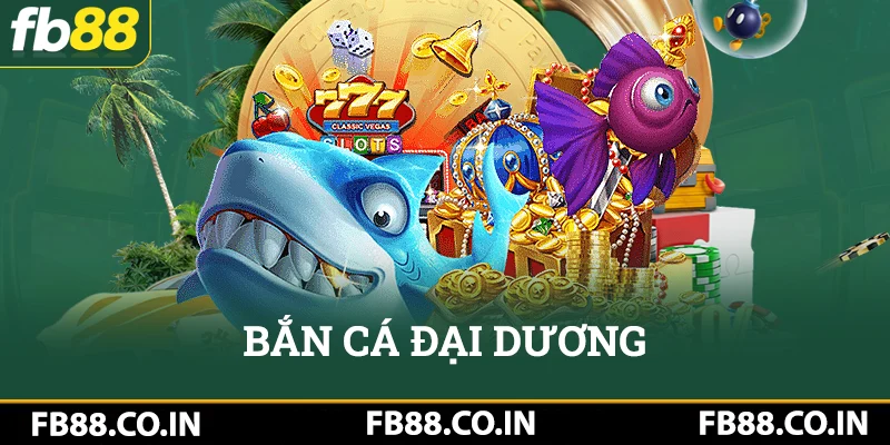 Bắn cá đại dương