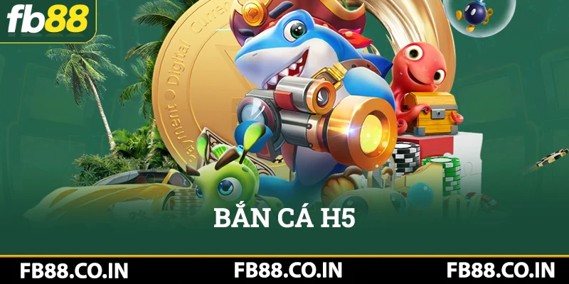 Bắn cá h5