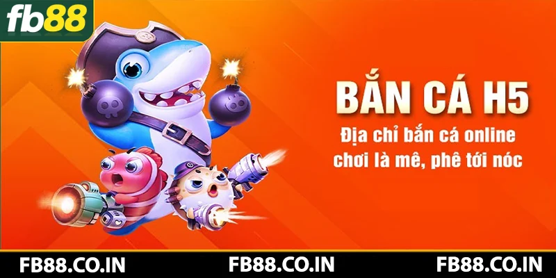 Giới thiệu về game bắn cá H5